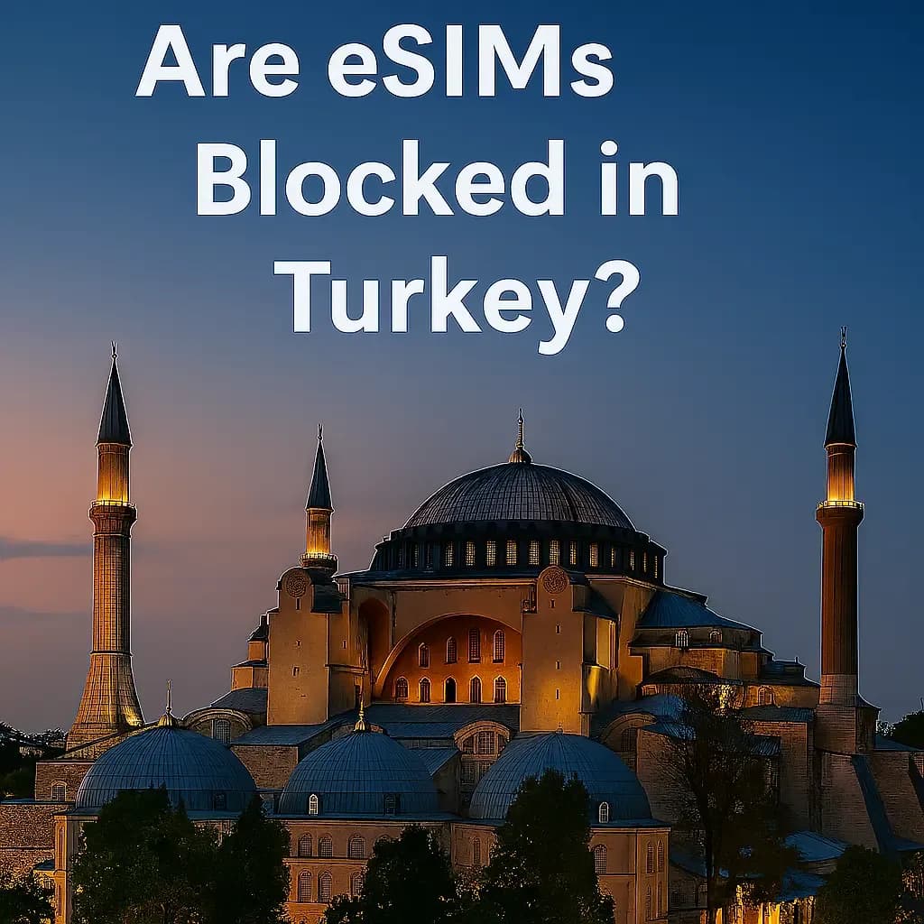 Are eSIMs Blocked in Turkey